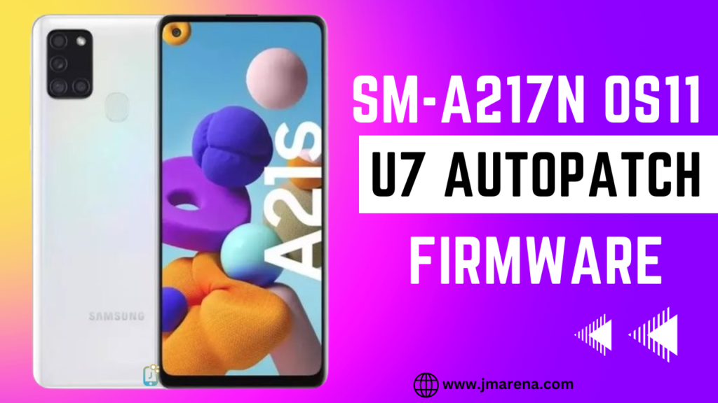 SM-A217N OS11 U7 Autopatch Firmware