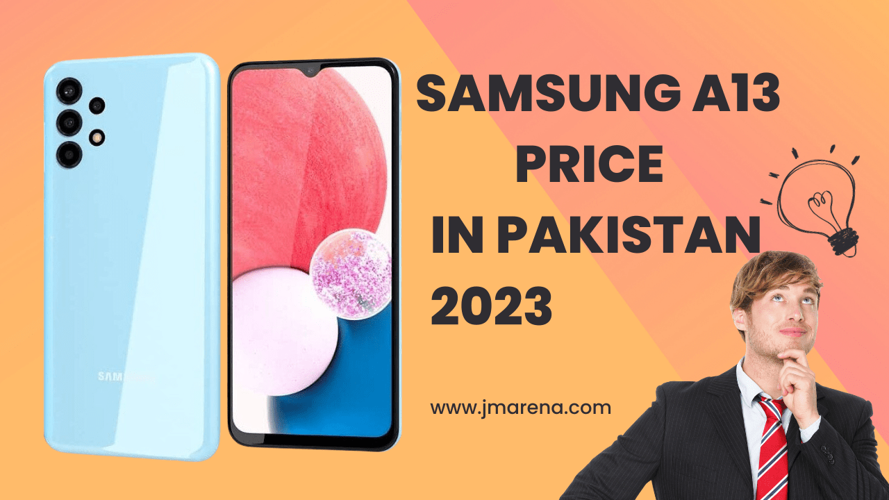 Samsung A13 Price In Pakistan 2023 – A13 Specification